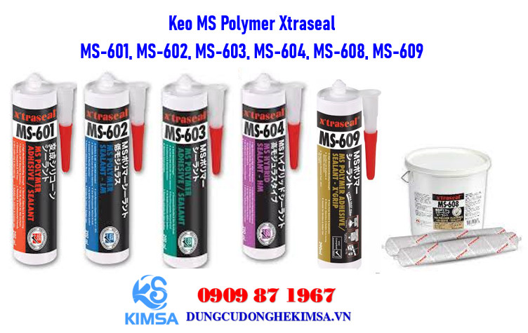 Keo MS Polymer Xtraseal MS 601 MS 602 MS 603 MS 604 MS 608 va MS 609